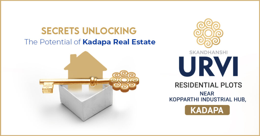 Secrets Unlocking The Potential of Kadapa Real Estate.